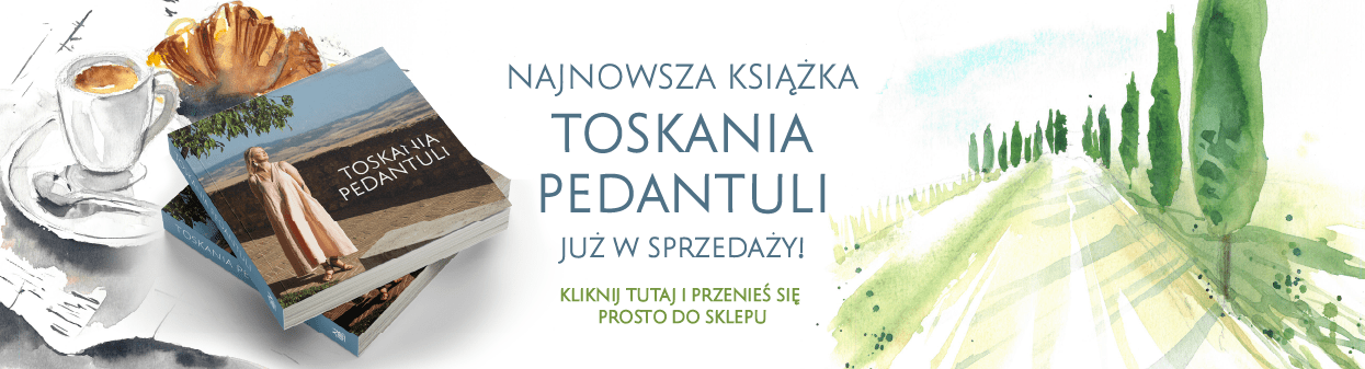 Podróż po Toskanii z Ulą Pedantulą!